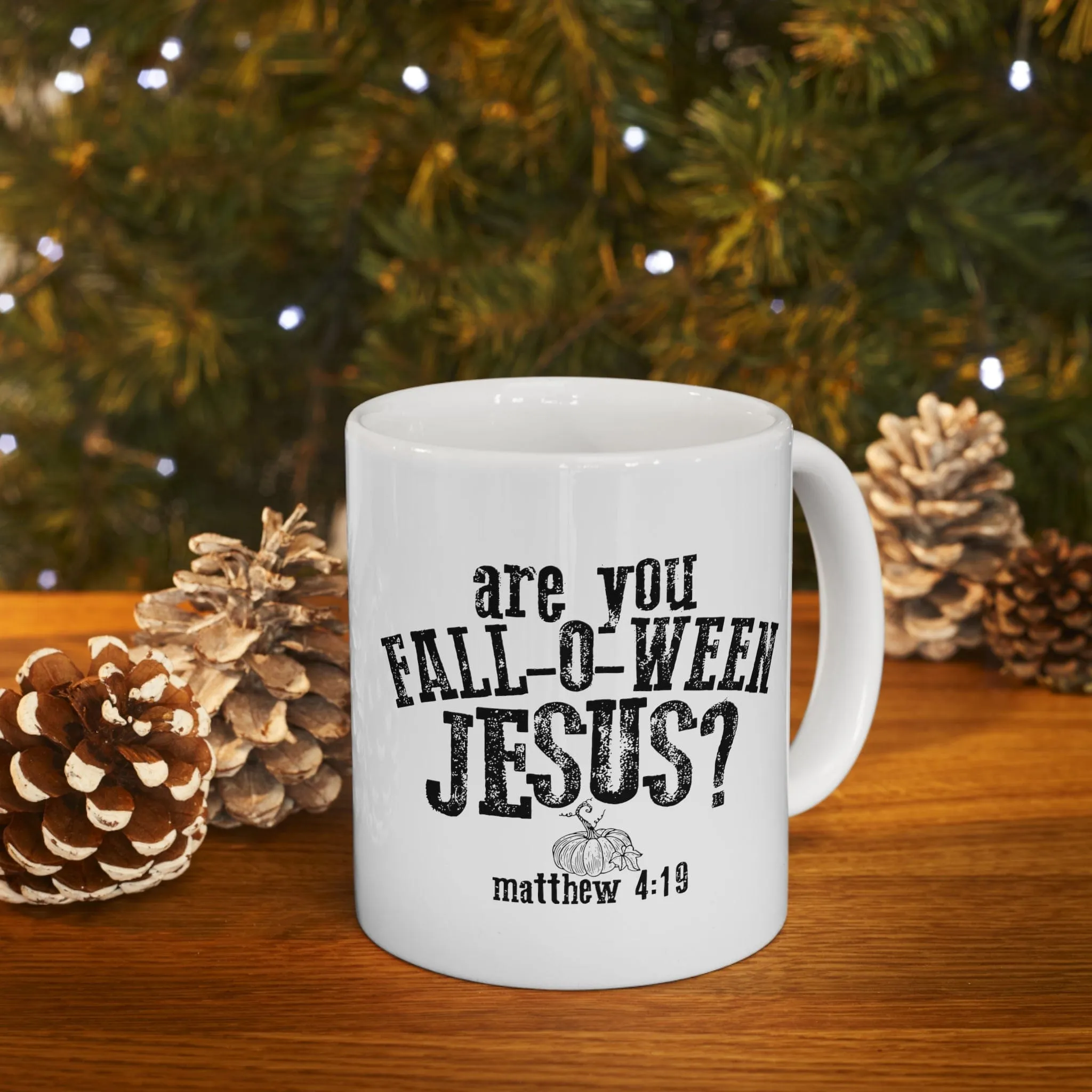 Are You Fall-O-Ween Jesus? 11oz Mug