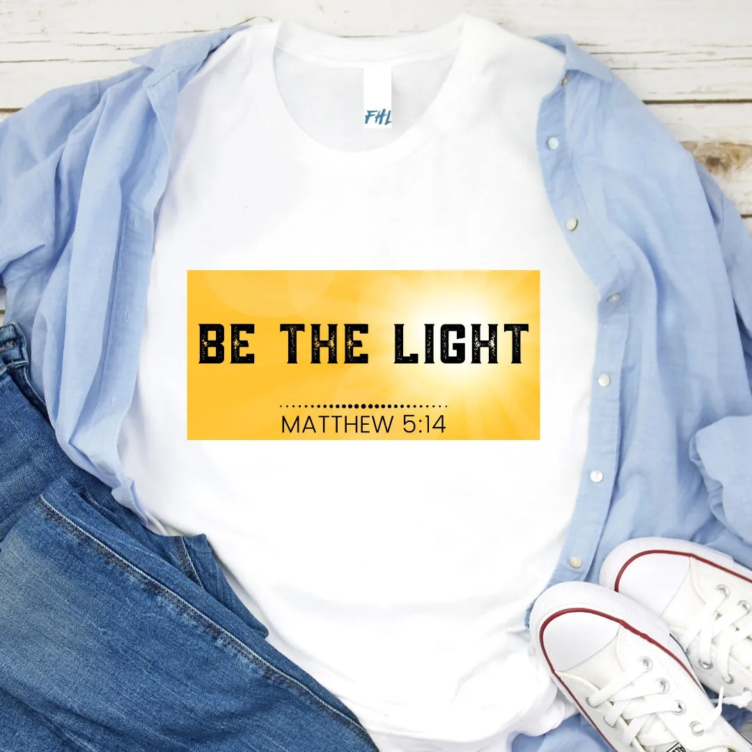 BE THE LIGHT T-Shirt