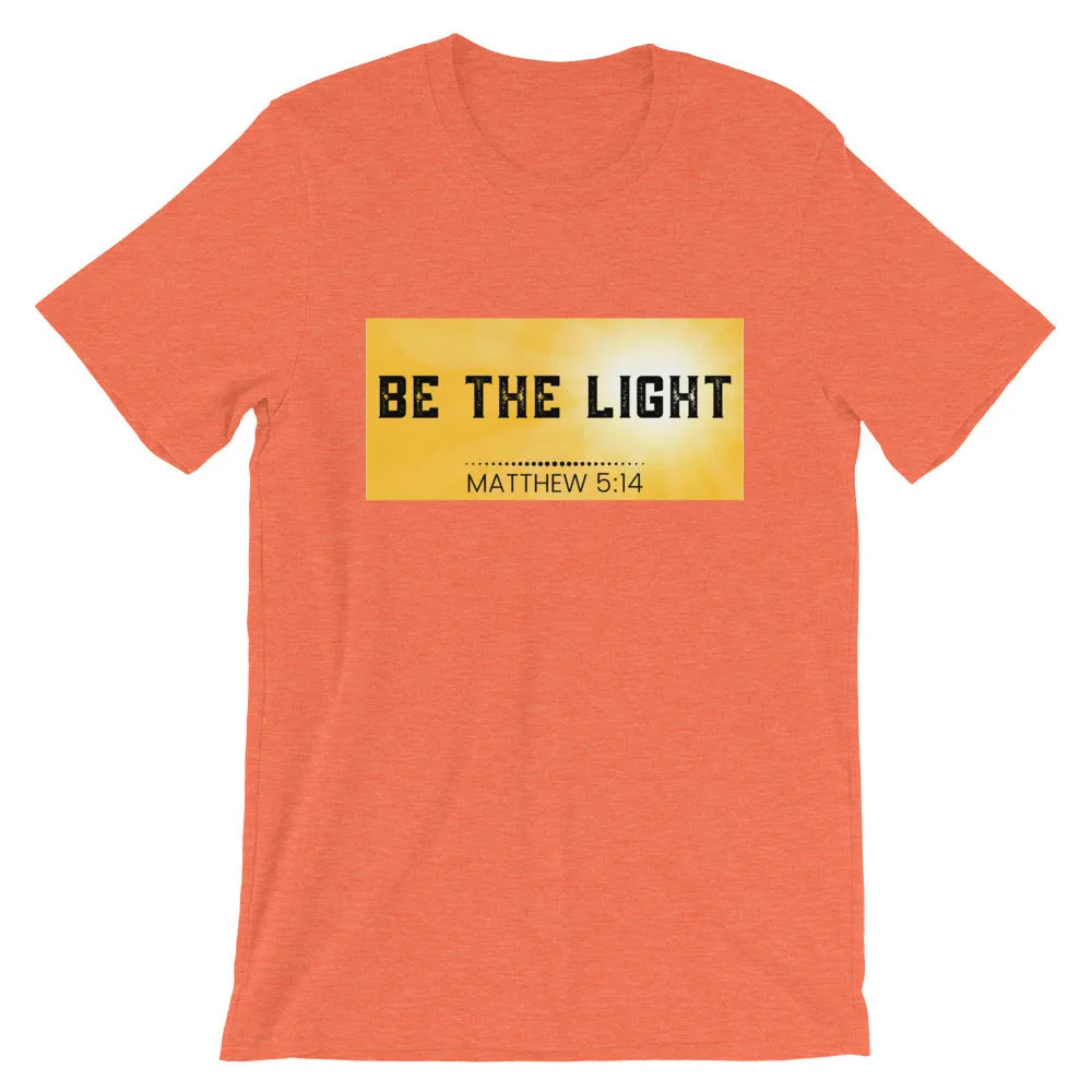 BE THE LIGHT T-Shirt