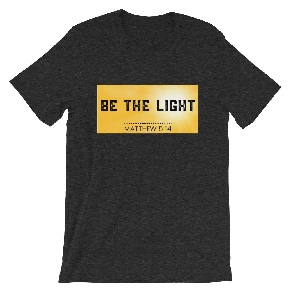 BE THE LIGHT T-Shirt