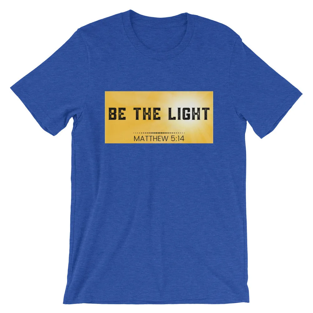 BE THE LIGHT T-Shirt