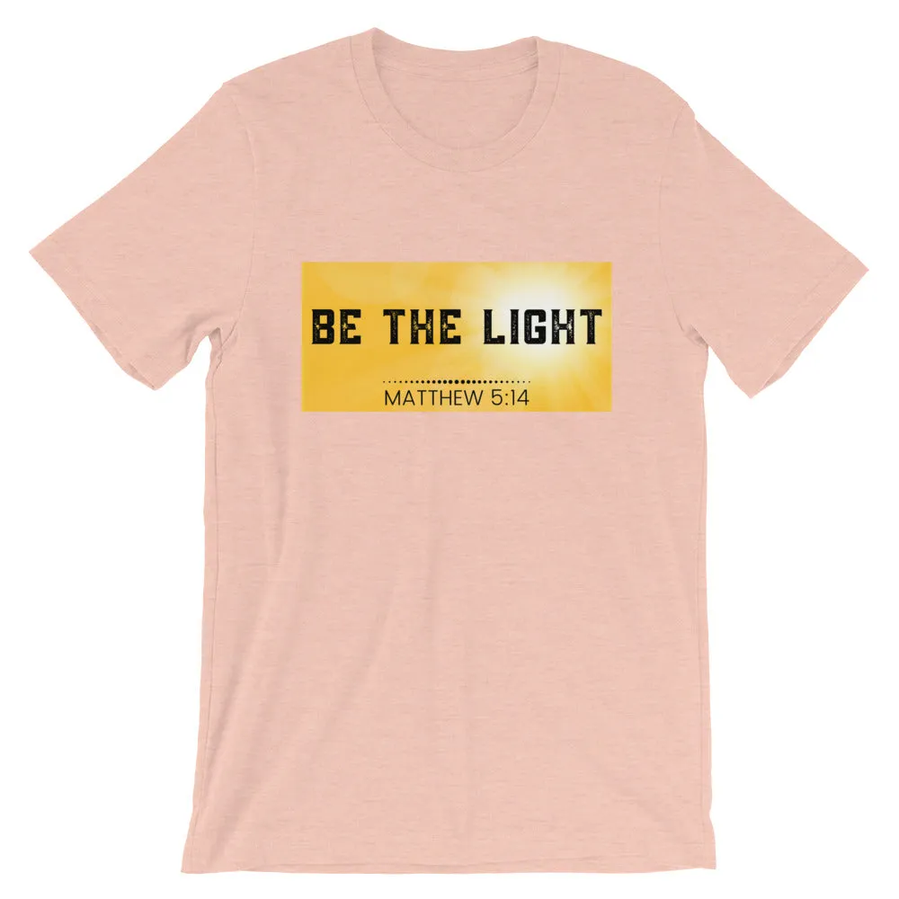 BE THE LIGHT T-Shirt